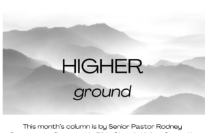 Higher Ground – Spiritual Message from Pastor Rodney Goertzen