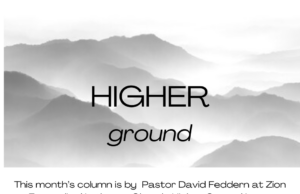 Higher Ground The “Moveable” Date of Easter from Pastor David Feddern
