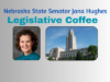 Nebraska State Senator Jana Hughes to Hold Legislative Coffee in Henderson