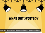 What Got Spotted on Heartlandbeat??