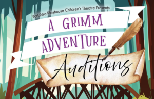 Yorkshire Playhouse Announces 2026 Children’s Theatre Auditions for “A Grimm Adventure”