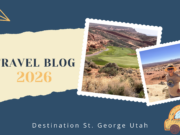 HeartlandBeat Travel Blog: Destination St. George, Utah