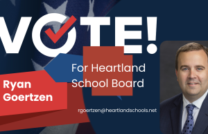 Ryan Goertzen: Uniquely Qualified to Continue Serving on the Heartland School Board